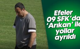 Efeler 09 SFK’da ‘Arıkan’ ile yollar ayrıldı