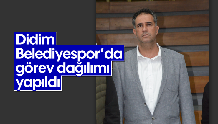 Didim Belediyespor’da görev dağılımı yapıldı